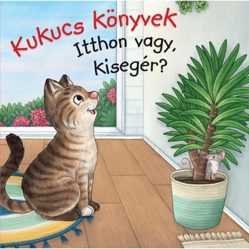 Kukucs Könyvek - Itthon vagy, kisegér?