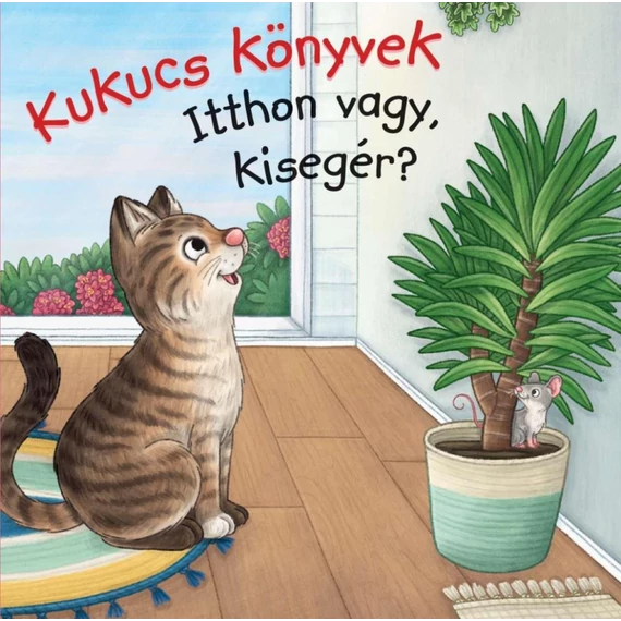 Kukucs Könyvek - Itthon vagy, kisegér?